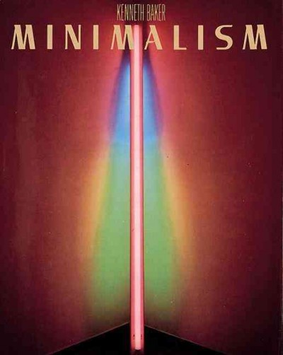 Minimalism : art of circumstance / Kenneth Baker.