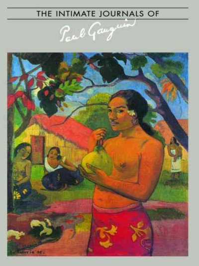 The intimate journals of Paul Gauguin / by Paul Gauguin.