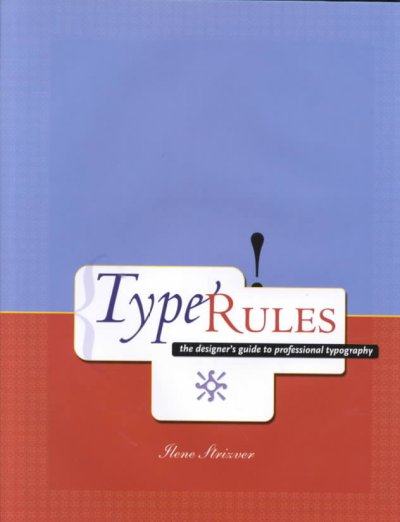 Type rules! / Ilene Strizver.