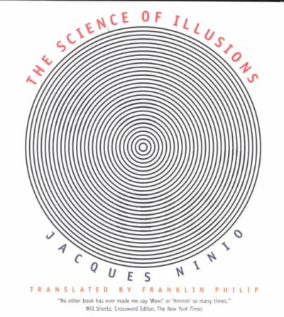 The science of illusions / Jacques Ninio ; translated by Franklin Philip.