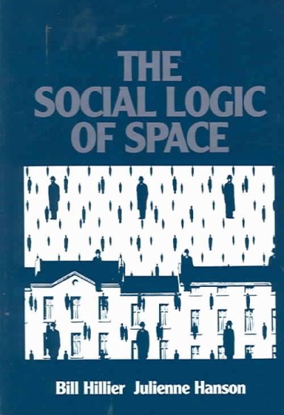 The social logic of space / Bill Hillier, Julienne Hanson.