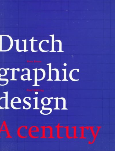 Dutch graphic design : a century / Kees Broos and Paul Hefting.