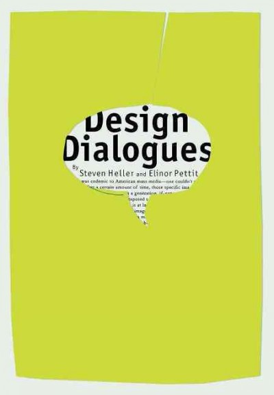 Design dialogues / [interviews conducted and edited by] Steven Heller and Elinor Pettit.