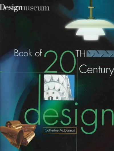 The Design Museum book of 20th century design / Catherine McDermott.