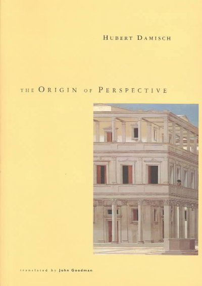The origin of perspective / Hubert Damisch ; translated by John Goodman.