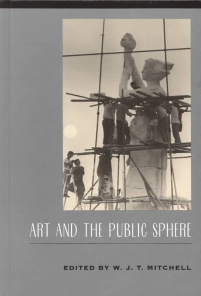 Art and the public sphere / edited by W.J.T. Mitchell.