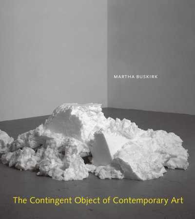 The contingent object of contemporary art / Martha Buskirk.