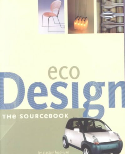 Eco design : the sourcebook / Alastair Fuad-Luke.