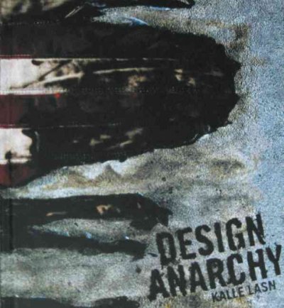 Design anarchy / Kalle Lasn.