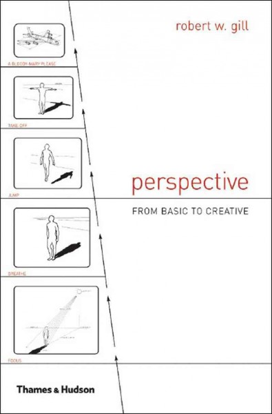 Perspective : from basic to creative / Robert W. Gill.