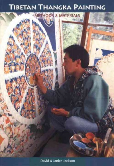 Tibetan Thangka painting : methods & materials / David P. Jackson, Janice A. Jackson ; illustrated by Robert Beer.