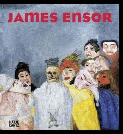 James Ensor / edited by Ingrid Pfeiffer, Max Hollein ; texts by Sabine Bown-Taevernier ... [et al.].