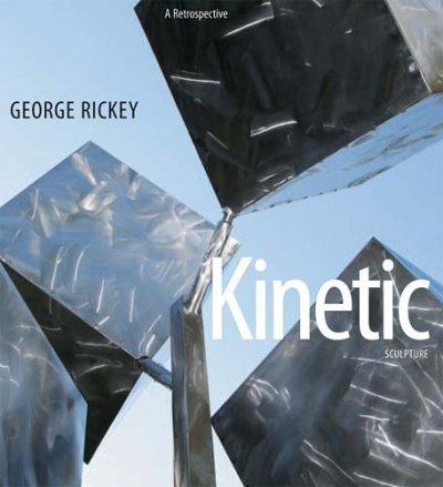 George Rickey : kinetic sculpture : a retrospective / organized by Lucinda H. Gedeon ; essay by Valerie Fletcher, with a preface by Philip Rickey.