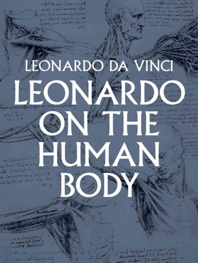 Leonardo on the human body / Leonardo da Vinci.