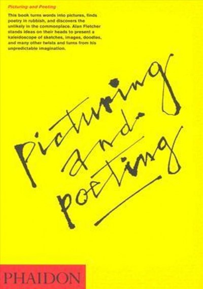 Picturing and poeting / Alan Fletcher.