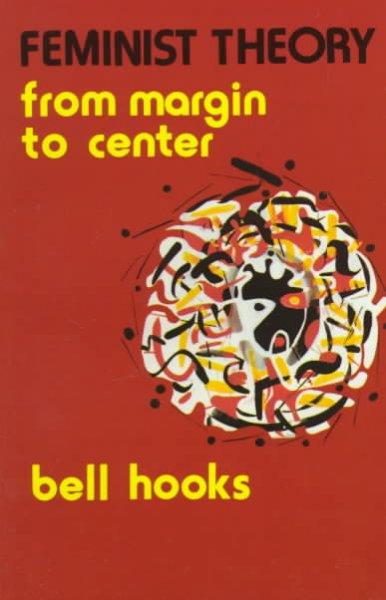 Feminist theory from margin to center / Bell Hooks.