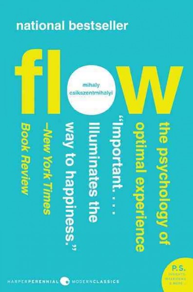 Flow : the psychology of optimal experience / Mihaly Csikszentmihalyi.