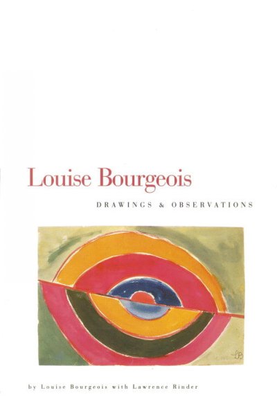 Louise Bourgeois : drawings & observations / by Louise Bourgeois with Lawrence Rinder ; foreword by Josef Helfenstein.