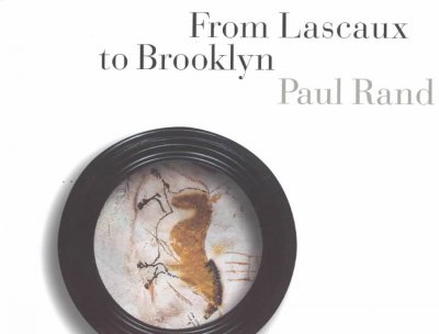 From Lascaux to Brooklyn / Paul Rand.