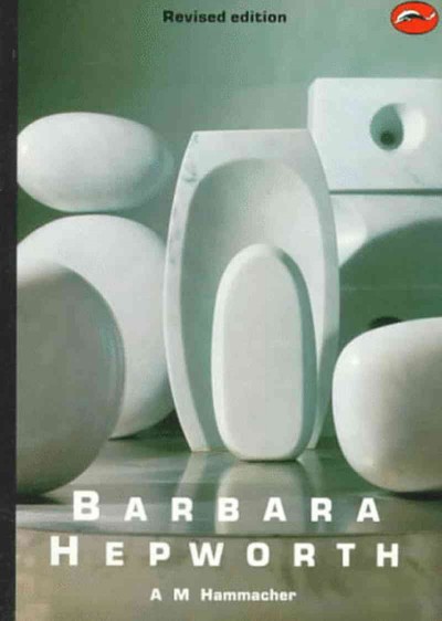 Barbara Hepworth / A.M. Hammacher ; [translated from the Dutch by James Brockway].