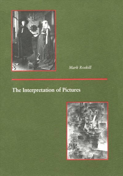 The interpretation of pictures / Mark Roskill.