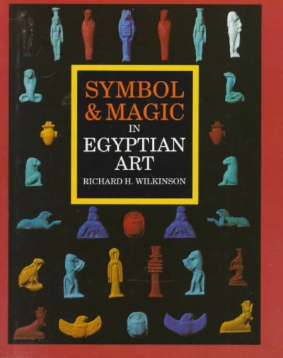 Symbol & magic in Egyptian art / Richard H. Wilkinson.