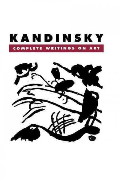 Kandinsky, complete writings on art / edited by Kenneth C. Lindsay and Peter Vergo.