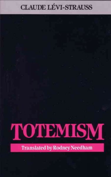 Totemism / translated from the French by Rodney Needham.