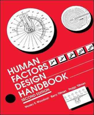 Human factors design handbook : information and guidelines for the design of systems, facilities, equipment, and products for human use / Wesley E. Woodson, Barry Tillman, Peggy Tillman.