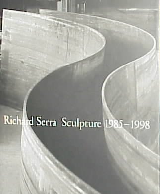 Richard Serra : sculpture, 1985-1998 / essay by Hal Foster ; interview by David Sylvester ; photographs by Dirk Reinartz ; edited by Russell Ferguson, Anthony McCall, and Clara Weyergraf-Serra.