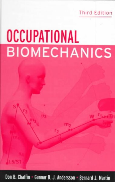 Occupational biomechanics / Don B. Chaffin, Gunnar B.J. Andersson, Bernard J. Martin.