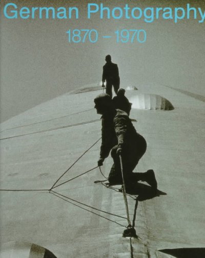 German photography 1870-1970 : power of a medium / Klaus Honnef, Rolf Sachsse and Karin Thomas (eds.) ; [translation: Pauline Cumbers, Ishbel Flett].