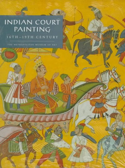 Indian court painting, 16th-19th century / Steven Kossak.