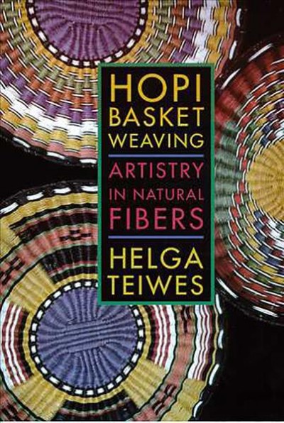 Hopi basket weaving : artistry in natural fibers / Helga Teiwes ; with photographs by the author.