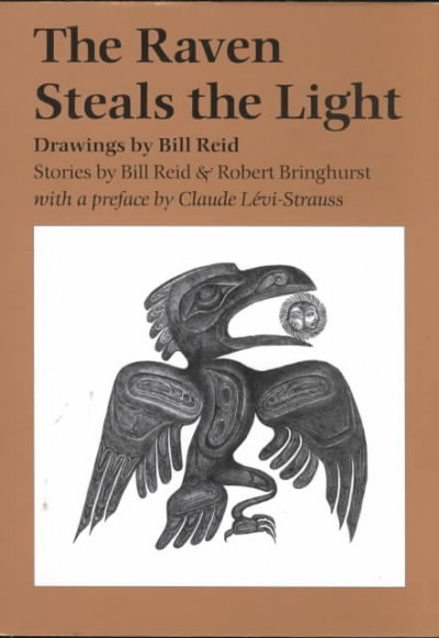 The raven steals the light / drawings by Bill Reid ; with stories by Bill Reid and Robert Bringhurst.