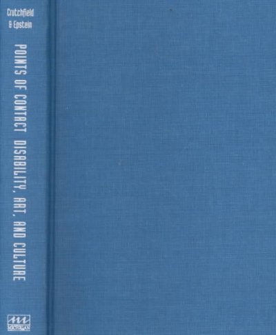 Points of contact : disability, art, and culture / Susan Crutchfield and Marcy Epstein, editors.