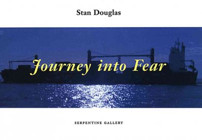 Stan Douglas : journey into fear.