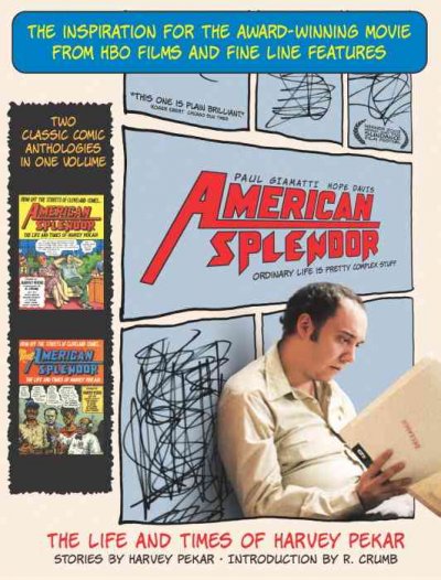 American splendor, the life and times of Harvey Pekar : and, More American splendor, the life and times of Harvey Pekar / stories by Harvey Pekar ; introduction by R. Crumb ; art by Kevin Brown ... [et al.].