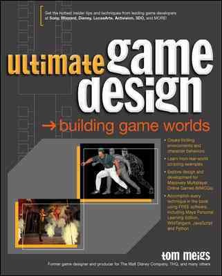 Ultimate game design : building game worlds / Tom Meigs.