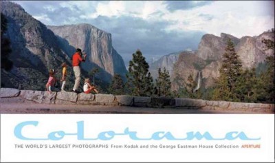 Colorama : the world's largest photographs from Kodak and the George Eastman House Collection / essays by Alison Nordström and Peggy Roalf.