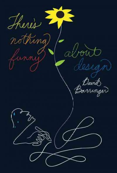 There's nothing funny about design / David Barringer.
