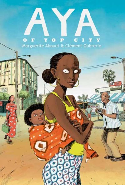 Aya of Yop City / Marguerite Abouet & Clément Oubrerie.