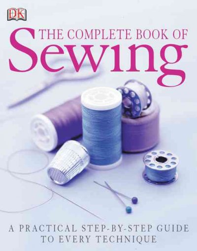 The complete book of sewing / [text: Chris Jefferys (sic) ... [et al.]].
