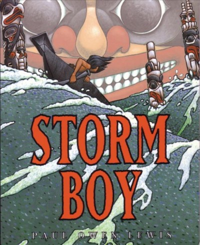 Storm boy / written and illustrated by Paul Owen Lewis.