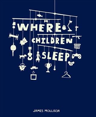 Where children sleep / James Mollison.