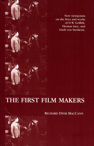 The first film makers / Richard Dyer MacCann.
