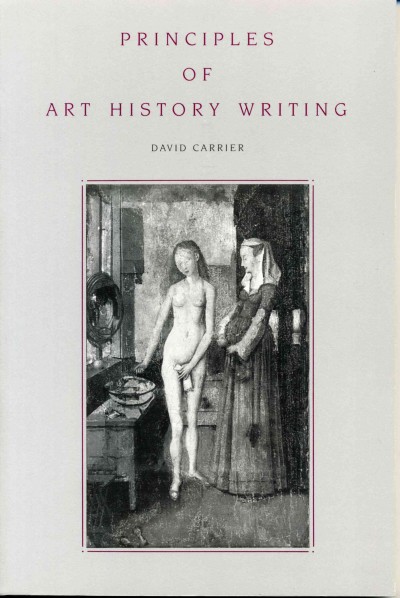 Principles of art history writing / David Carrier.