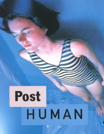 Post human / by Jeffrey Deitch ; design, Dan Friedman.--.