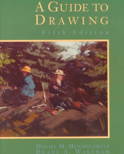 A guide to drawing / Daniel M. Mendelowitz, Duane A. Wakeham. --.