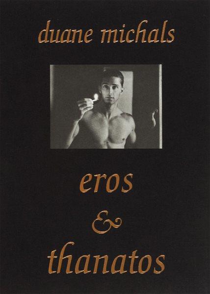 Eros & thanatos / Duane Michals. --.